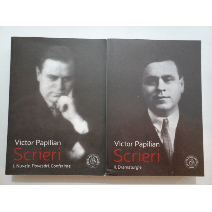  Scrieri  -   vol. I (Nuvele. Povestiri, Conferinte)  vol. II (Dramaturgie)  -  Victor  Papilian